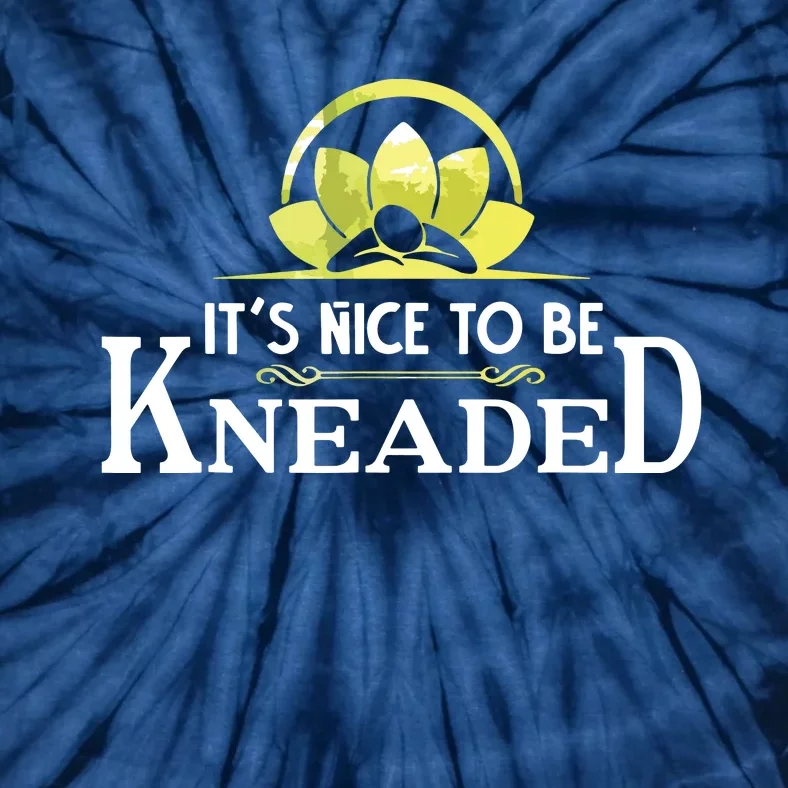 Nice To Be Kneaded Funny Physical Therapy Massage Tie-Dye T-Shirt