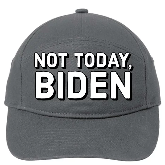 Not Today Biden Anti Sleepy Joe Funny Conservative Usa Gift 7-Panel Snapback Hat