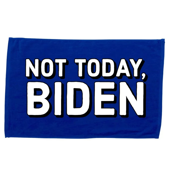 Not Today Biden Anti Sleepy Joe Funny Conservative Usa Gift Microfiber Hand Towel