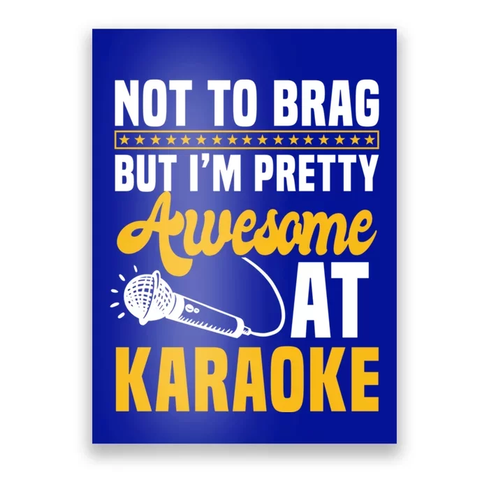 Not To Brag But I'm Pretty Awesome At Karaoke Ktv Singer Gift Poster