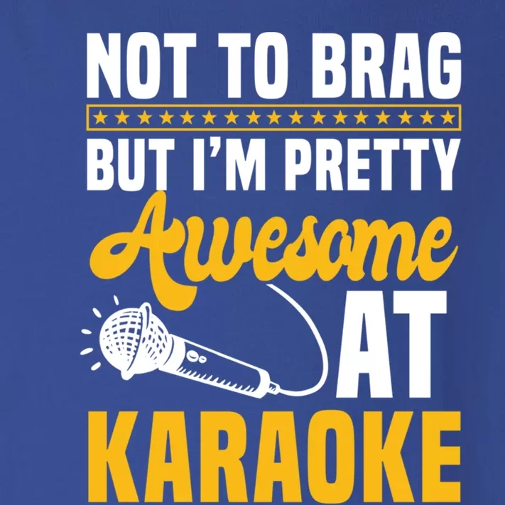 Not To Brag But I'm Pretty Awesome At Karaoke Ktv Singer Gift Toddler Long Sleeve Shirt