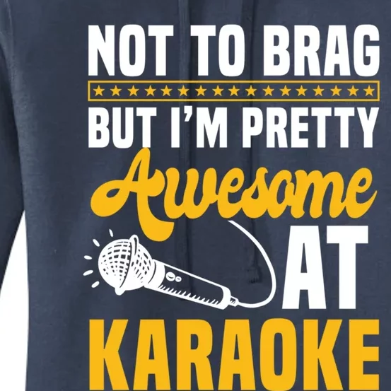 Not To Brag But I'm Pretty Awesome At Karaoke Ktv Singer Gift Women's Pullover Hoodie