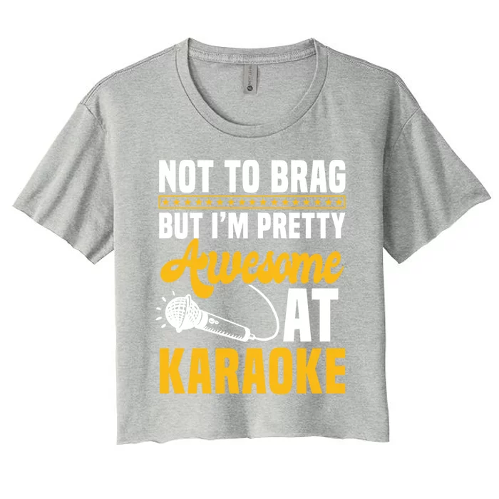 Not To Brag But I'm Pretty Awesome At Karaoke Ktv Singer Gift Women's Crop Top Tee