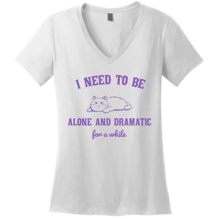 Need To Be Alone And Dramatic For A While Retro Women's V-Neck T-Shirt