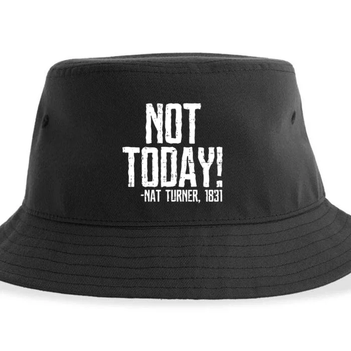 Not Today Black History Month Protest Turner Quote Sustainable Bucket Hat