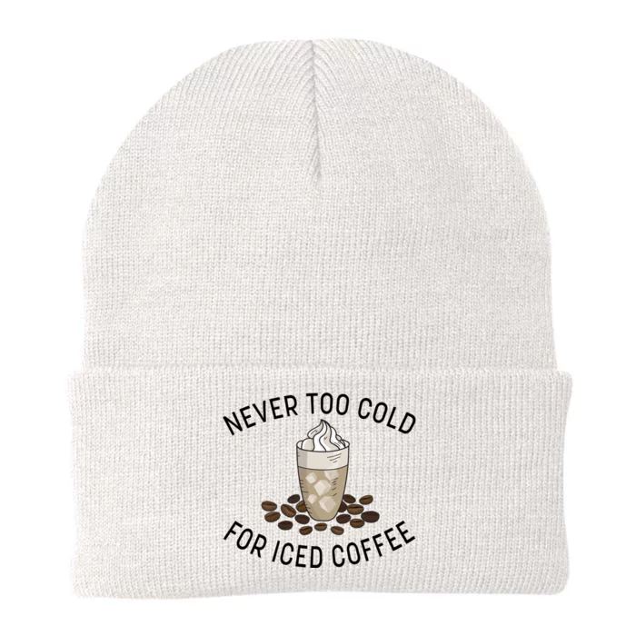 Never Too Cold For Iced Coffee Funny Iced Coffee Lovers Cute Gift Knit Cap Winter Beanie