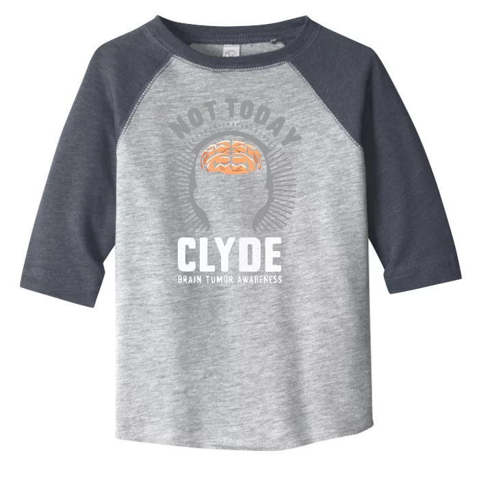 Not Today Clyde Brain Tumor Awareness Design Toddler Fine Jersey T-Shirt