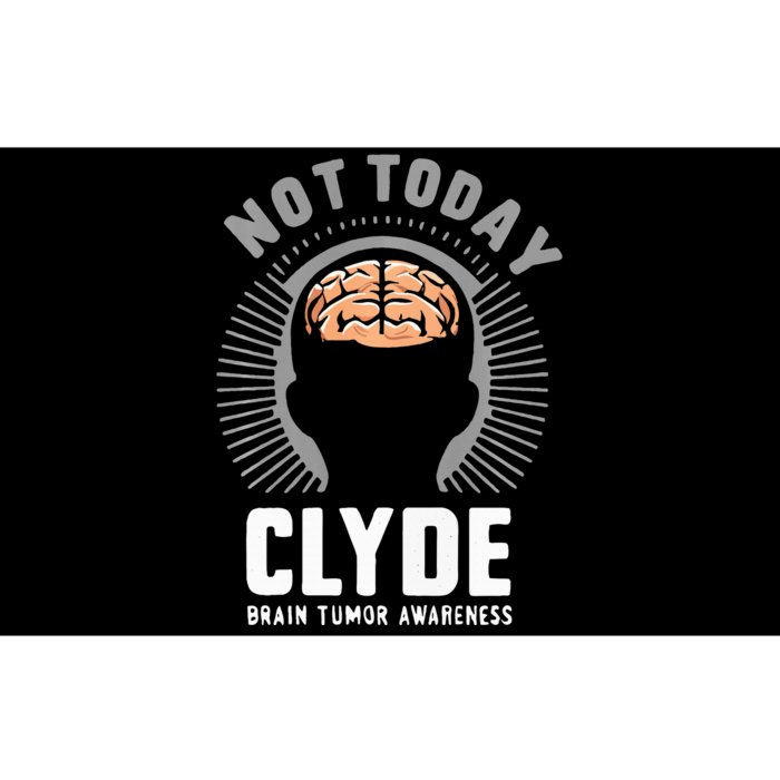 Not Today Clyde Brain Tumor Awareness Design Bumper Sticker