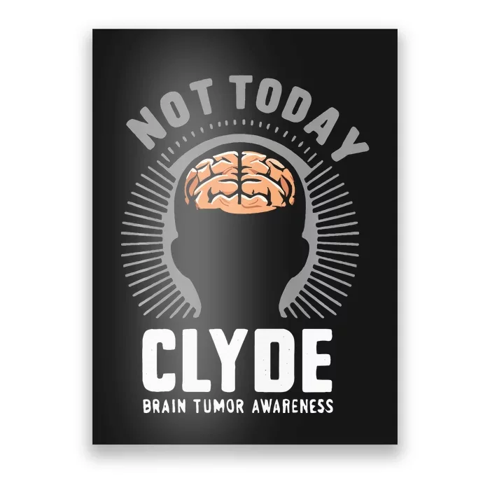 Not Today Clyde Brain Tumor Awareness Design Poster