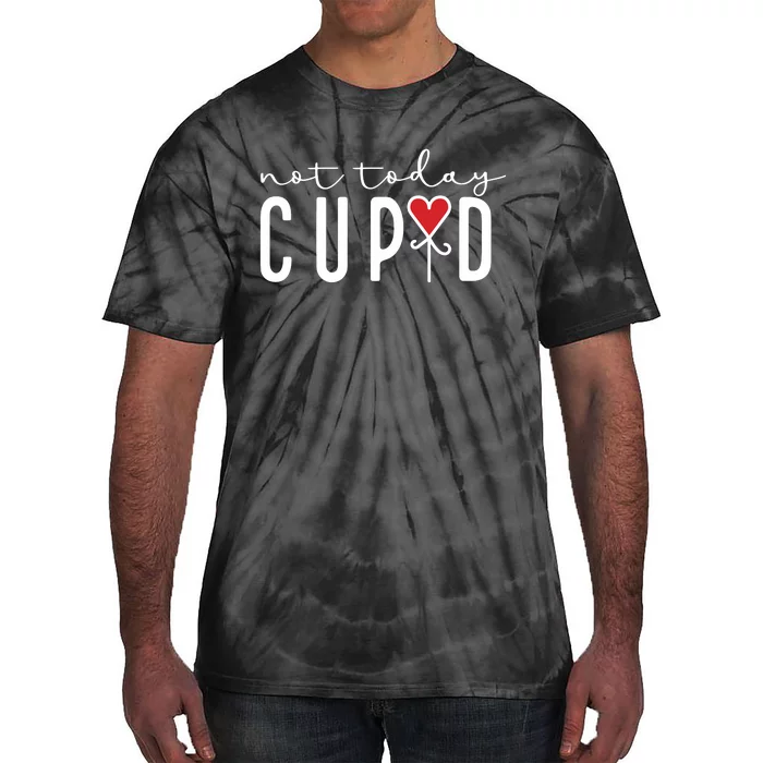 Not Today Cupid Funny Valentine Tie-Dye T-Shirt