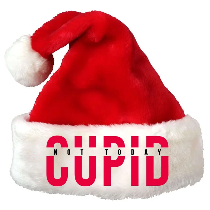 Not Today Cupid Funny Valentines Day Premium Christmas Santa Hat