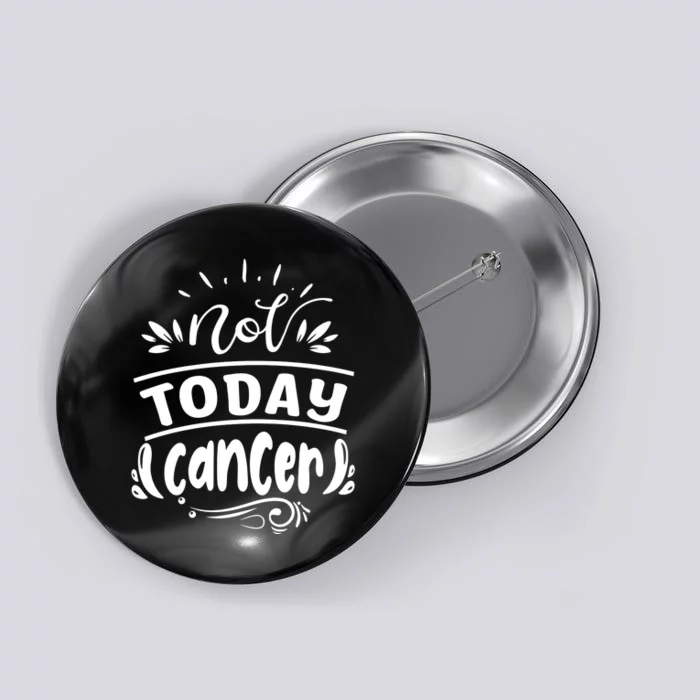 Not Today Cancer Colon Cancer Button