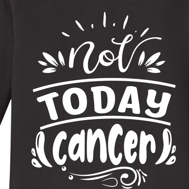 Not Today Cancer Colon Cancer Baby Long Sleeve Bodysuit