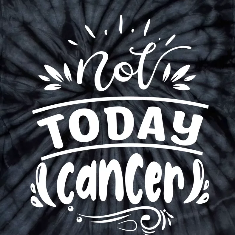 Not Today Cancer Colon Cancer Tie-Dye T-Shirt