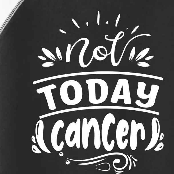 Not Today Cancer Colon Cancer Toddler Fine Jersey T-Shirt