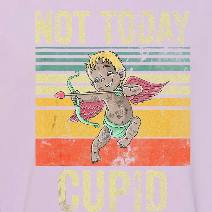 Not Today Cupid Funny Anti Valentine's Day Garment-Dyed Sweatshirt