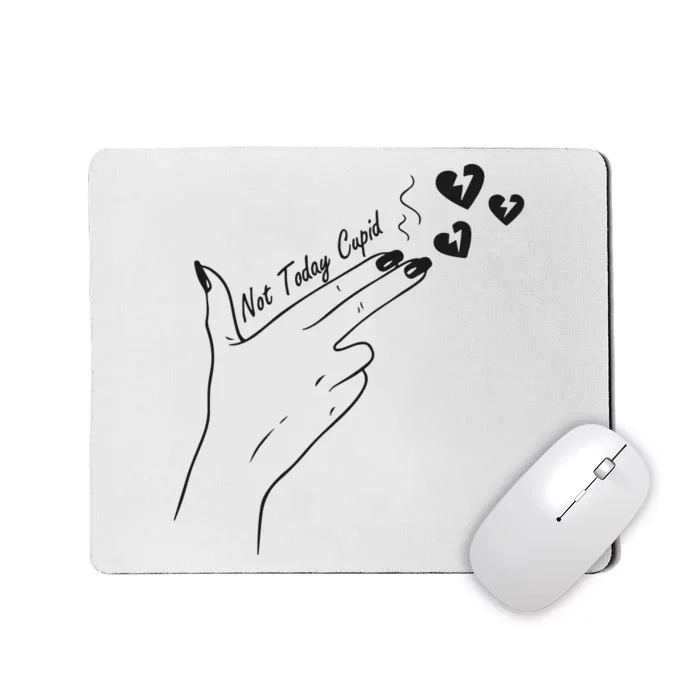 Not Today Cupid Funny Valentine Day Mousepad