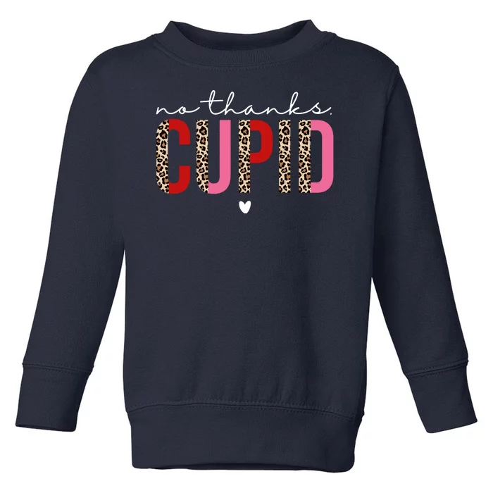 No Thanks Cupid Funny Anti Valentine Toddler Sweatshirt