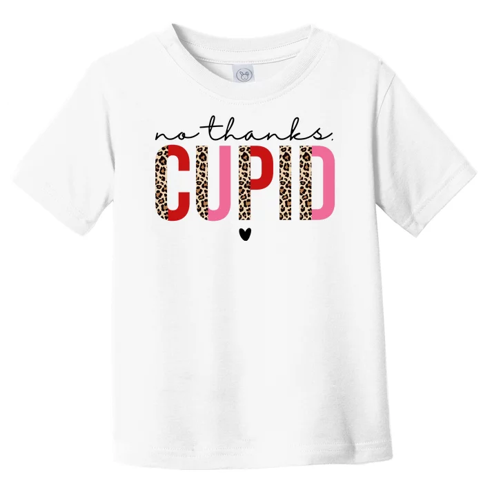 No Thanks Cupid Funny Anti Valentine Toddler T-Shirt