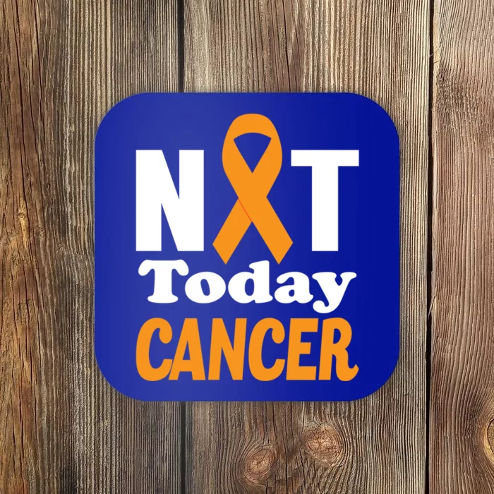 Not Today Cancer Fighter And Survivor Gift Coaster