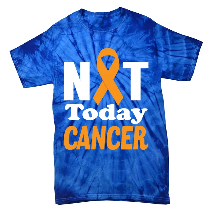 Not Today Cancer Fighter And Survivor Gift Tie-Dye T-Shirt