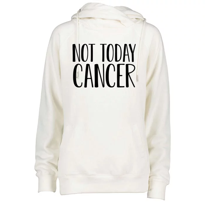 Not Today Cancer Awareness Fighter Survivor Gift Womens Funnel Neck Pullover Hood