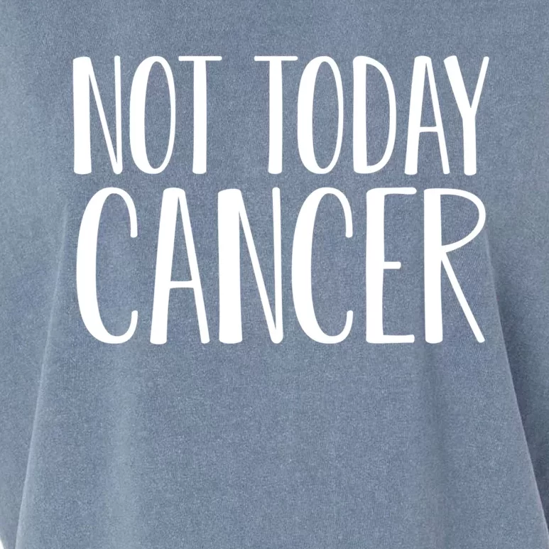 Not Today Cancer Awareness Fighter Survivor Gift Garment-Dyed Women's Muscle Tee