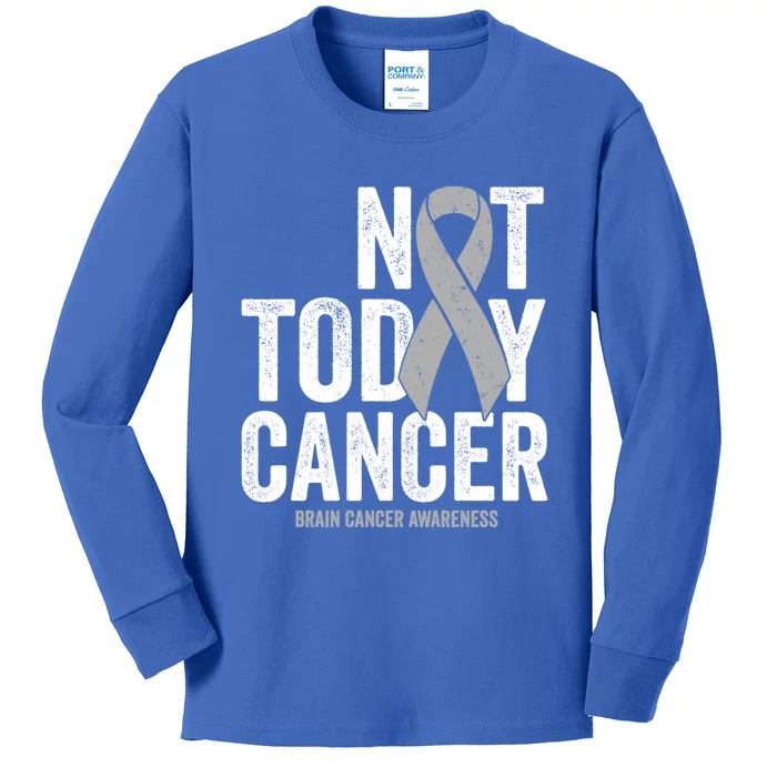 Not Today Cancer Brain Cancer Gray Tumor Awareness Ribbon Gift Kids Long Sleeve Shirt