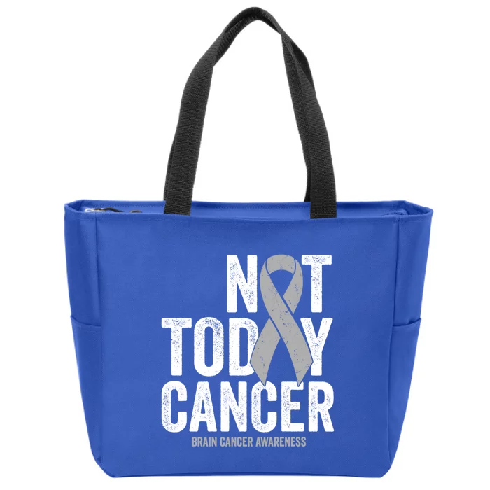 Not Today Cancer Brain Cancer Gray Tumor Awareness Ribbon Gift Zip Tote Bag