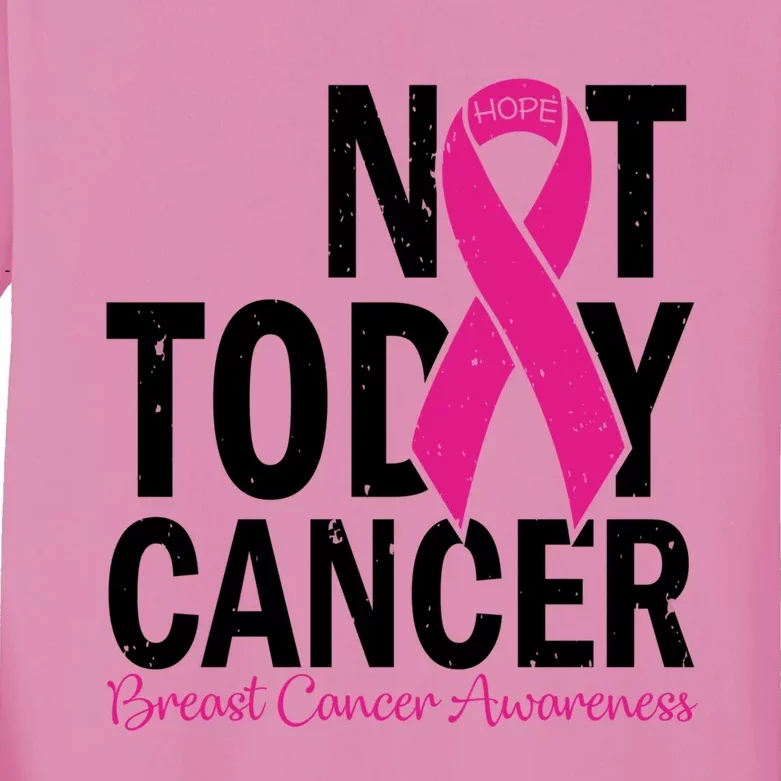 Not Today Cancer Pink Ribbon Breast Cancer Warrior Great Gift Kids Long Sleeve Shirt