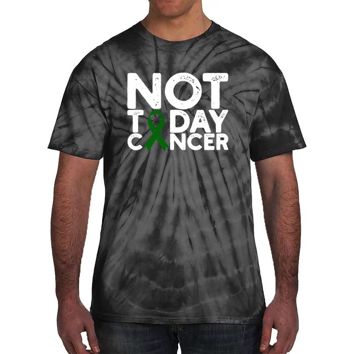 Not Today Cancer Cancer Awareness Green Ribbon Tie-Dye T-Shirt