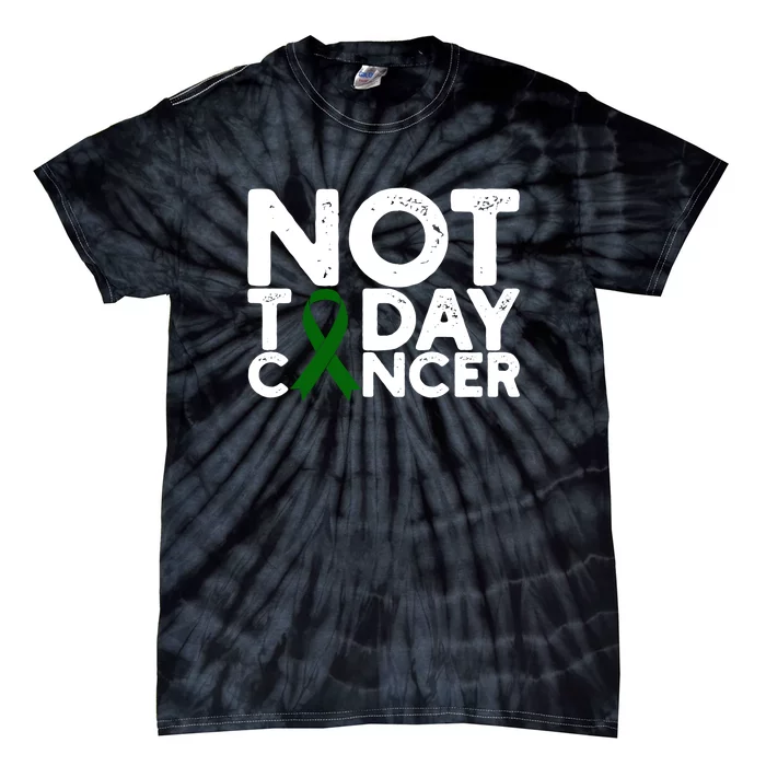 Not Today Cancer Cancer Awareness Green Ribbon Tie-Dye T-Shirt