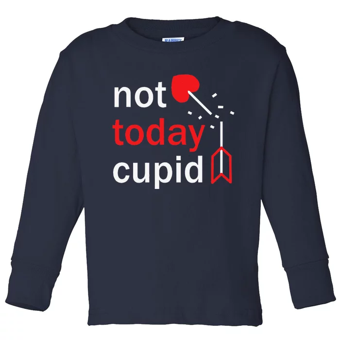 Not Today Cupid Funny Valentine's Day Toddler Long Sleeve Shirt