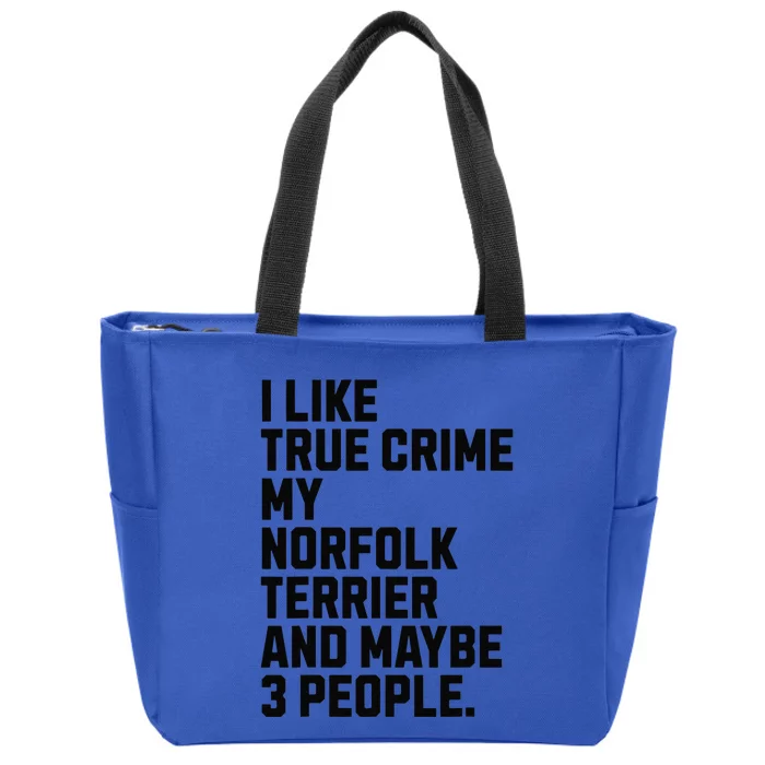 Norfolk Terrier Dog Owner True Crime Lover Funny Zip Tote Bag