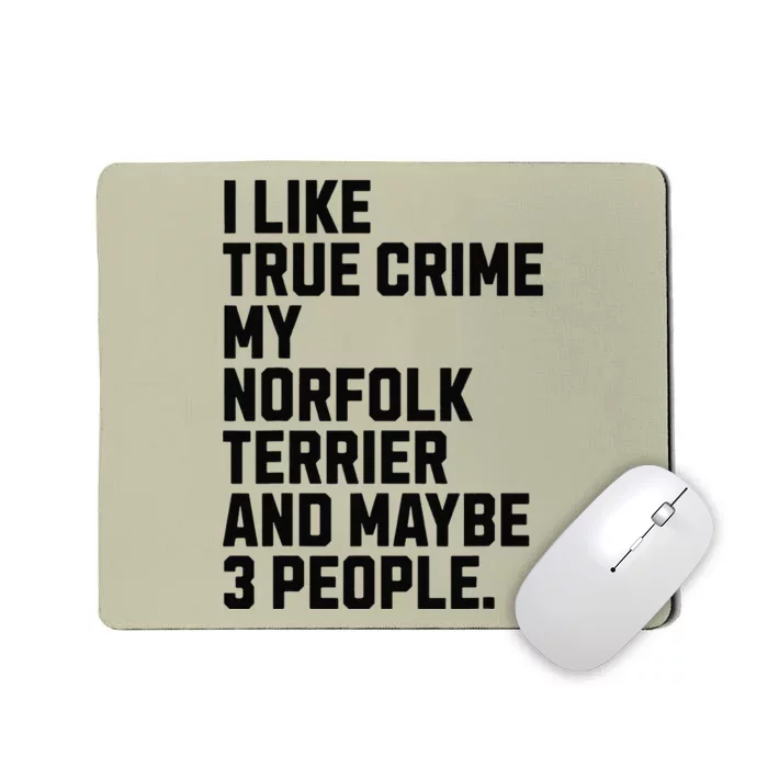 Norfolk Terrier Dog Owner True Crime Lover Funny Mousepad