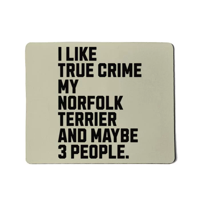 Norfolk Terrier Dog Owner True Crime Lover Funny Mousepad