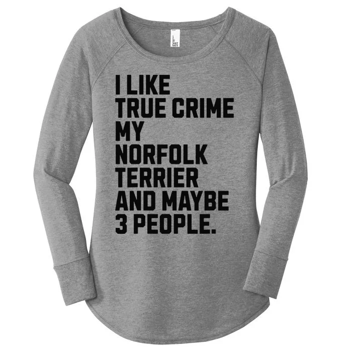 Norfolk Terrier Dog Owner True Crime Lover Funny Women's Perfect Tri Tunic Long Sleeve Shirt