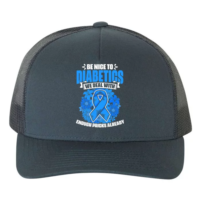 Nice To Diabetics Warrior Diabetic Diabetes Awareness Yupoong Adult 5-Panel Trucker Hat