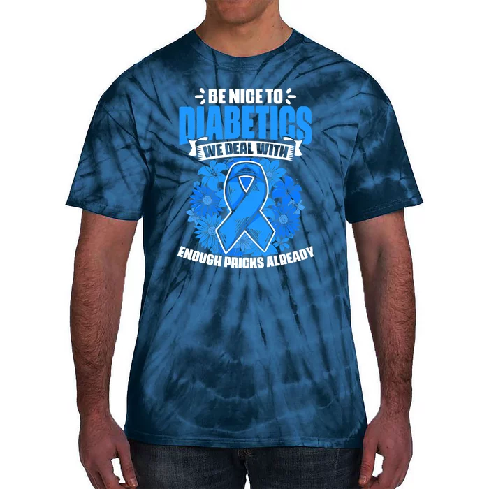 Nice To Diabetics Warrior Diabetic Diabetes Awareness Tie-Dye T-Shirt