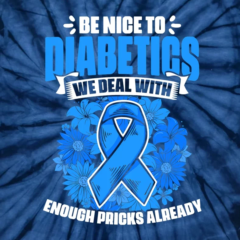 Nice To Diabetics Warrior Diabetic Diabetes Awareness Tie-Dye T-Shirt