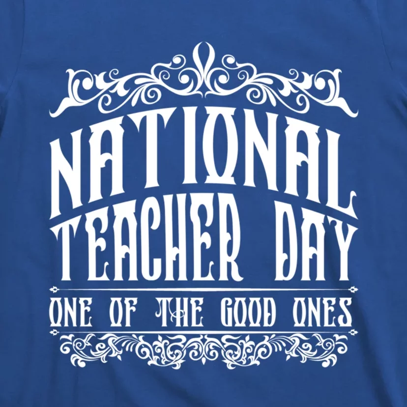 National Teacher Day Gift Teacher Day Funny Teacher Meaningful Gift T-Shirt