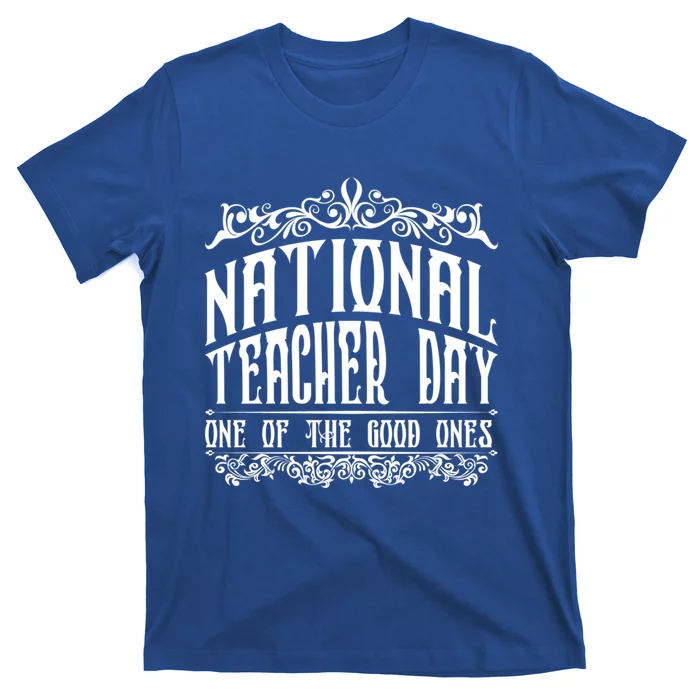 National Teacher Day Gift Teacher Day Funny Teacher Meaningful Gift T-Shirt