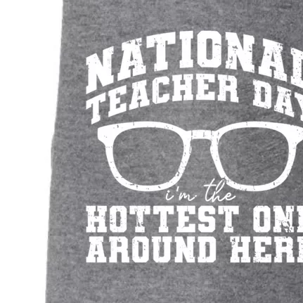 National Teacher Day Im The Hottest One Around Here Gift Doggie 3-End Fleece Hoodie