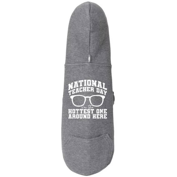 National Teacher Day Im The Hottest One Around Here Gift Doggie 3-End Fleece Hoodie