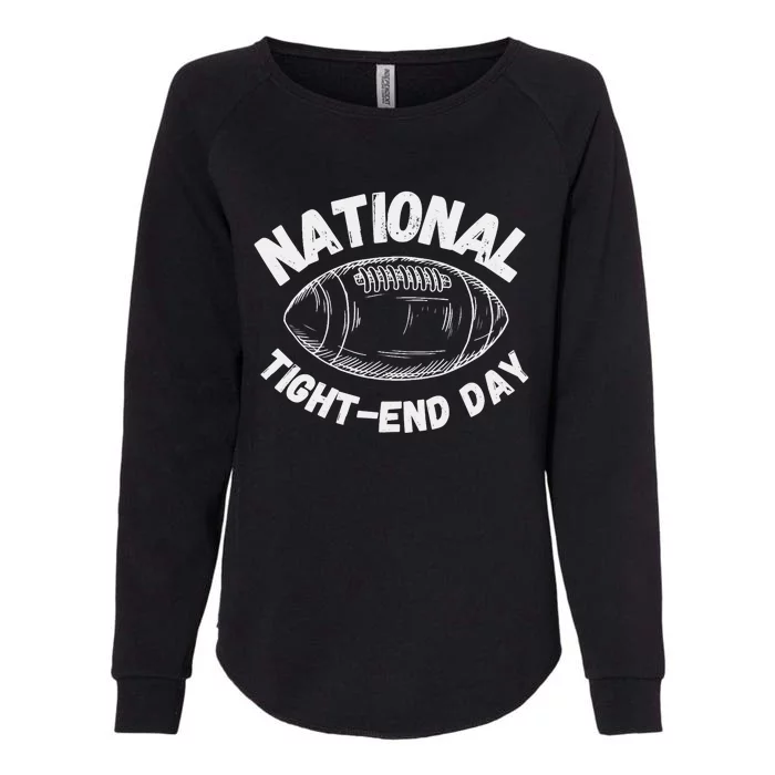 National Tight End Day Football Week Seven Womens California Wash Sweatshirt