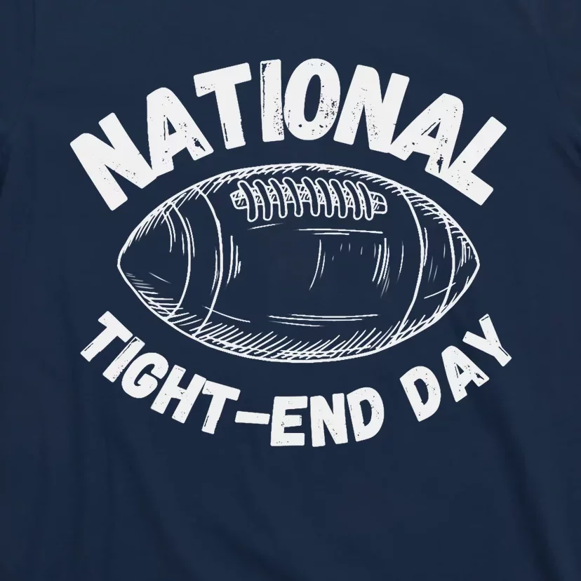 National Tight End Day Football Week Seven T-Shirt