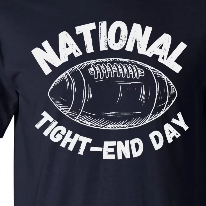 National Tight End Day Football Week Seven Tall T-Shirt