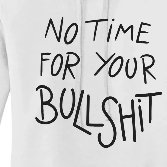 No Time For Your Bullshit Women's Pullover Hoodie