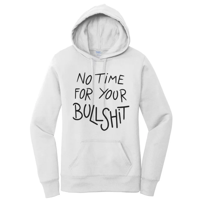 No Time For Your Bullshit Women's Pullover Hoodie