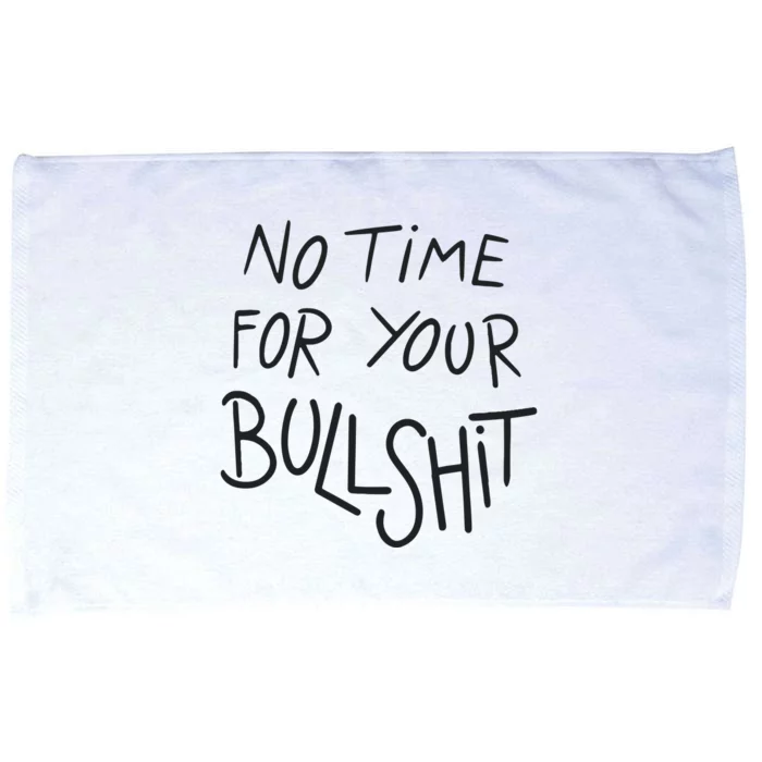 No Time For Your Bullshit Microfiber Hand Towel